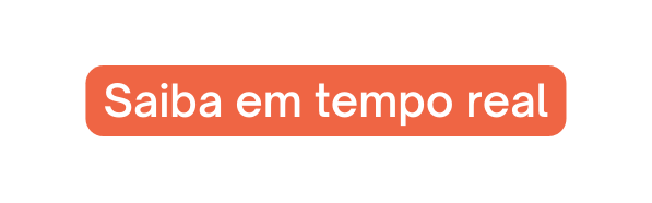 Saiba em tempo real